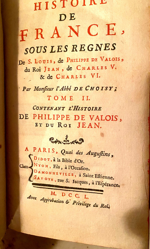 Histoire de France sous les Règnes de St Louis, Phil. de Valois, du Roi Jean de Ch. V 1& de Ch. VI , par Choisy 17500