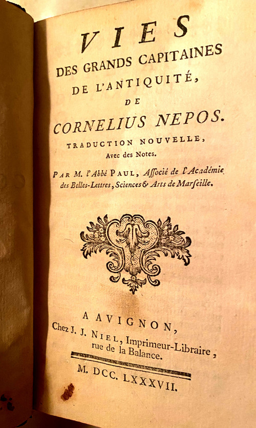 Lives of the Great Captains of Antiquity by Cornelius Nepos. In Avignon at J.J. Niel 1787