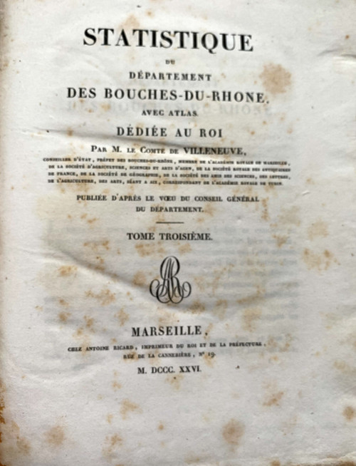 3forts volumes in 4 untrimmed of "Statistiques du département des Bouches -du-Rhone dédié au Roi par M. le Comte de Villeneuve . Marseille 1821