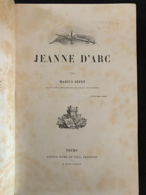 Joan of Arc by Maruis Sepet First edition Alfred Mame Tours 1885