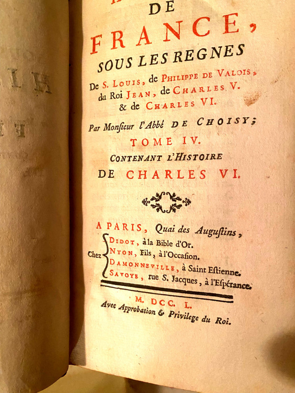 Histoire de France sous les Règnes de St Louis, Phil. de Valois, du Roi Jean de Ch. V 1& de Ch. VI , par Choisy 17500