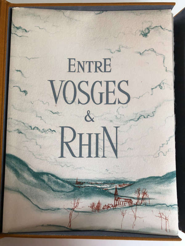 Le Pays de l'Ill. Tra i Vosgi e il Reno. di Pierre Gaxotte illustrato da Bernard Gantner. 1967