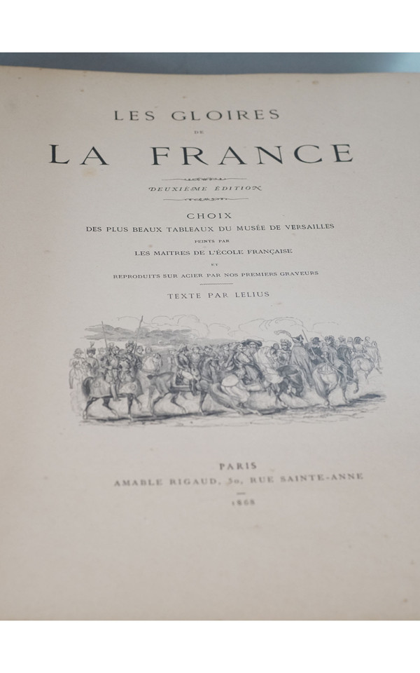 LELIUS, LES GLOIRES DE LA FRANCE, Plus beaux tableaux du Musée de Versailles. 1868