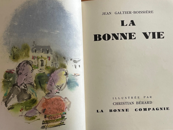 "La bonne vie" by J. Galtier-Boissière, ill. Christian Bérard, ed. La bonne compagnie, 1944