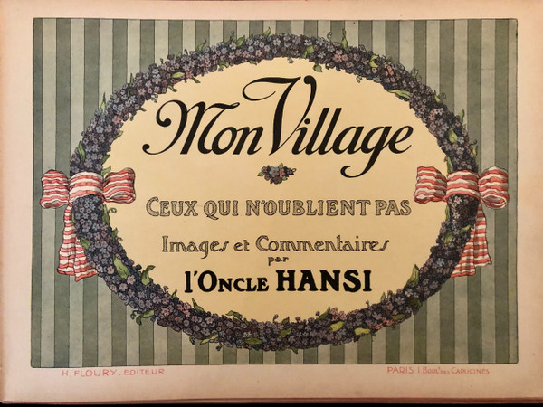 Mon Village ,ceux qui n'oublient pas, by Uncle Hansi, Floury edition, Kapp printing works 1913